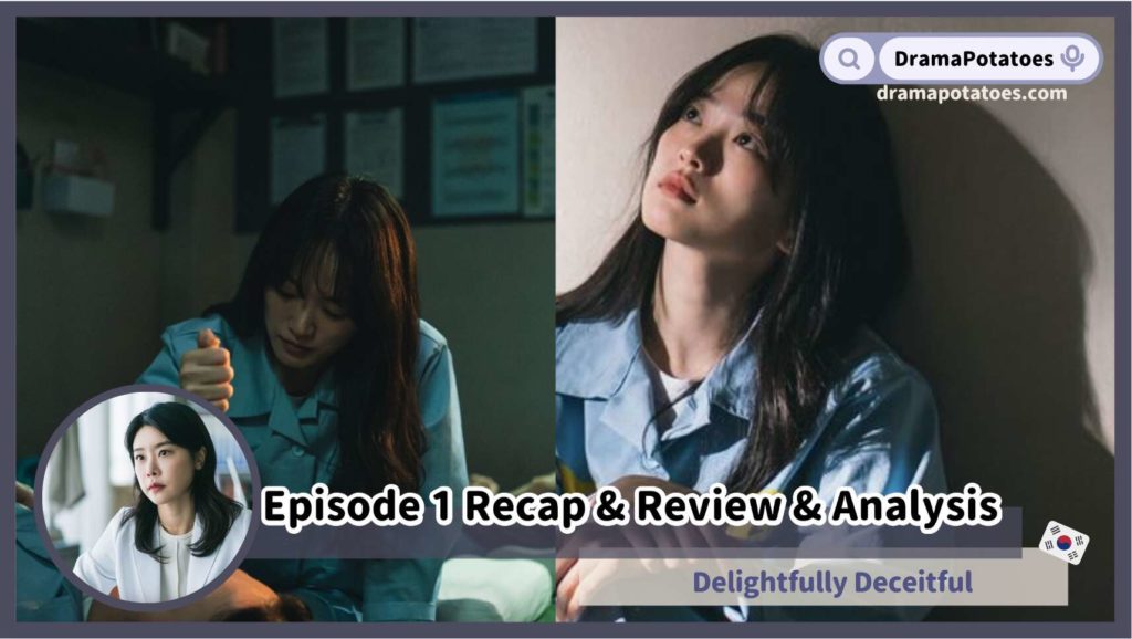 Delightfully Deceitful Episode 1 Recap & Review & Explained & Analysis