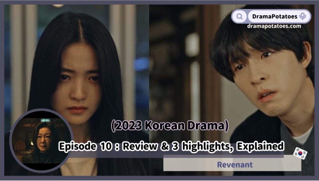 2023 Kdrama Revenant Episode 11 Recap & Review+2 highlights