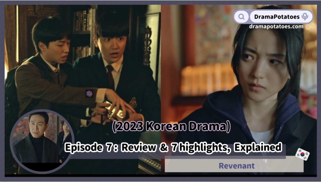 Kdrama Revenant Episode 7 review & 7 highlights,Explained