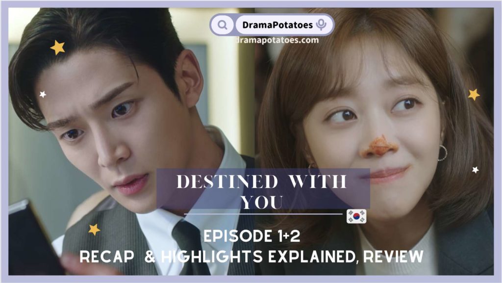 Destined With You Episode 1-2 recap and review