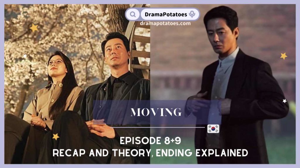 2023 K-drama Moving - episode 8+9 Recap & 2 highlights Explained