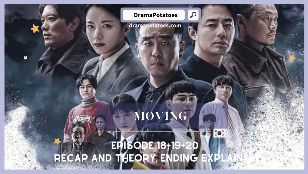 2023 Kdrama - Moving - episode 18+19+20 : 5 highlights Explained