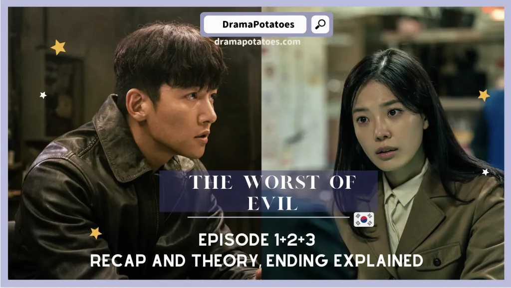 Kdrama - The Worst of Evil - episode 1-3 recap & 4 highlights Explained, Review